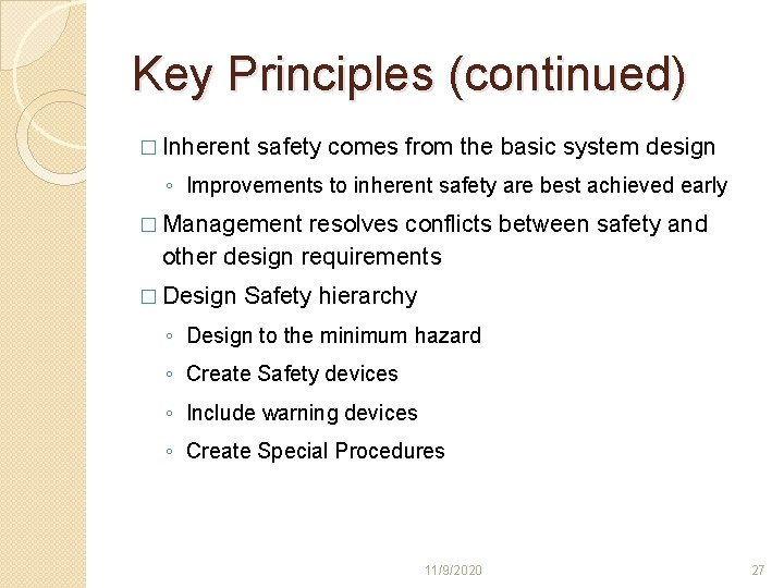 Key Principles (continued) � Inherent safety comes from the basic system design ◦ Improvements Key Principles (continued) � Inherent safety comes from the basic system design ◦ Improvements