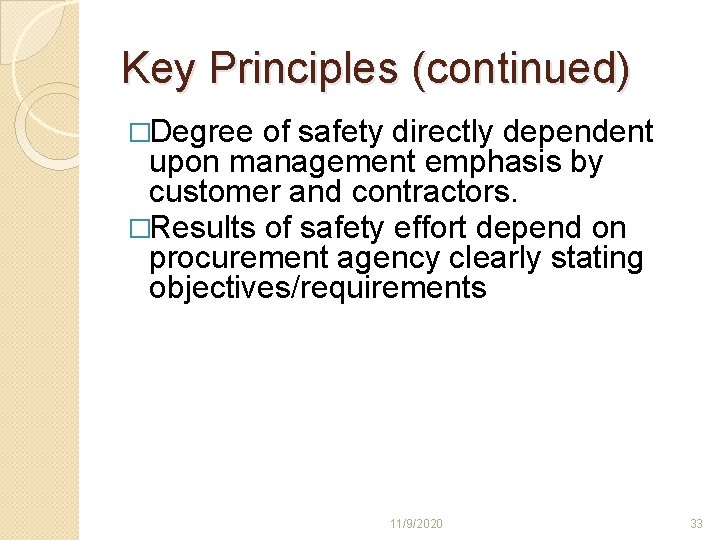 Key Principles (continued) �Degree of safety directly dependent upon management emphasis by customer and Key Principles (continued) �Degree of safety directly dependent upon management emphasis by customer and