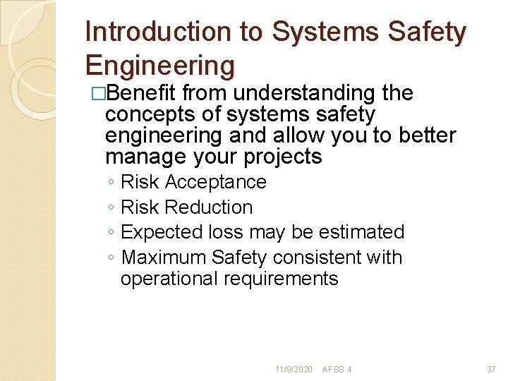 Introduction to Systems Safety Engineering �Benefit from understanding the concepts of systems safety engineering Introduction to Systems Safety Engineering �Benefit from understanding the concepts of systems safety engineering