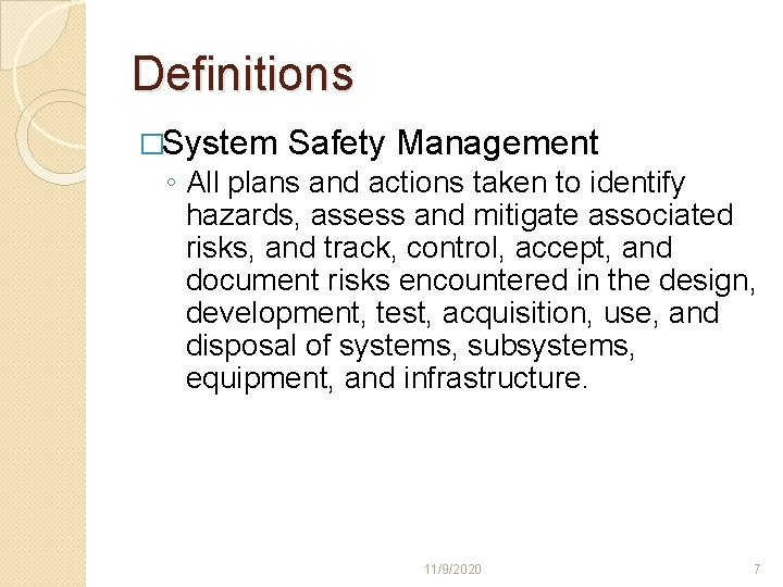 Definitions �System Safety Management ◦ All plans and actions taken to identify hazards, assess Definitions �System Safety Management ◦ All plans and actions taken to identify hazards, assess