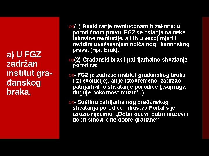a) U FGZ zadržan institut građanskog braka, (1) Revidiranje revoluconarnih zakona: u porodičnom pravu,