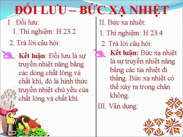 ĐỐI LƯU – BỨC XẠ NHIỆT I. Đối lưu: 1. Thí nghiệm: H 23.