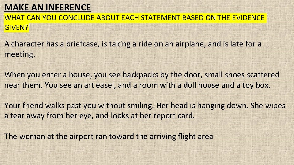 MAKE AN INFERENCE WHAT CAN YOU CONCLUDE ABOUT EACH STATEMENT BASED ON THE EVIDENCE