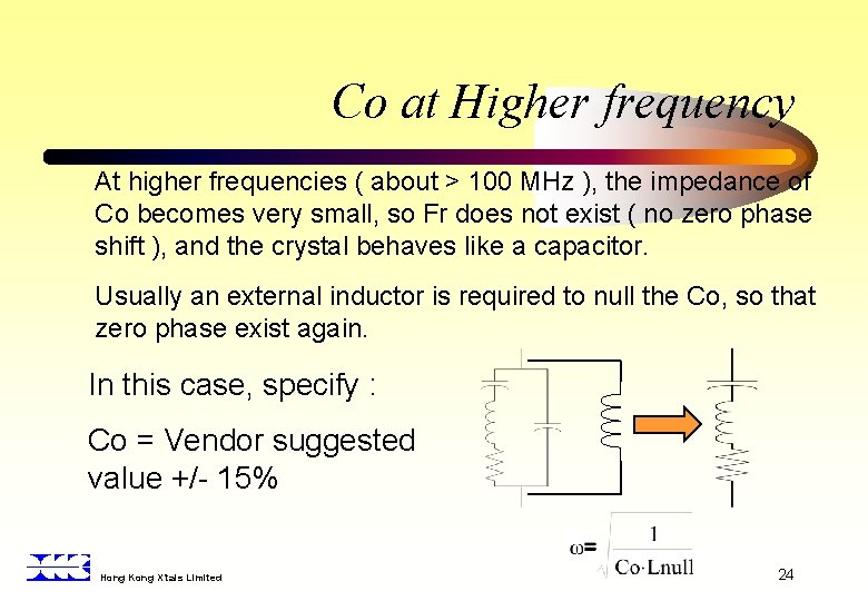 Co at Higher frequency At higher frequencies ( about > 100 MHz ), the