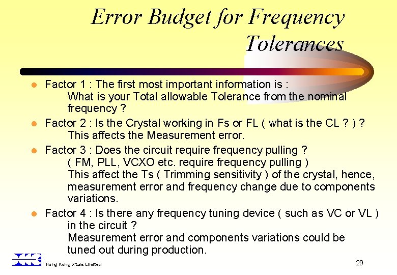 Error Budget for Frequency Tolerances l l Factor 1 : The first most important