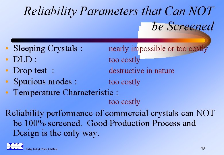 Reliability Parameters that Can NOT be Screened • • • Sleeping Crystals : nearly