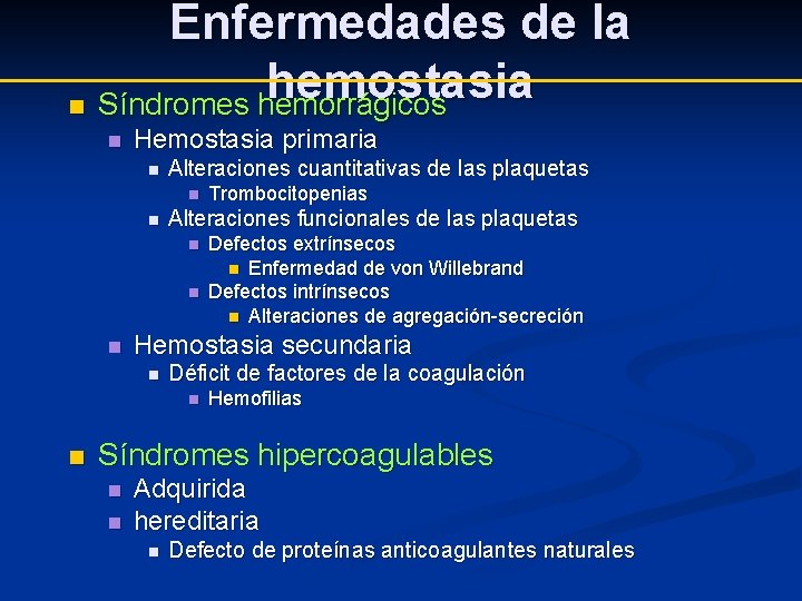 Enfermedades de la hemostasia n Síndromes hemorrágicos n Hemostasia primaria n Alteraciones cuantitativas de