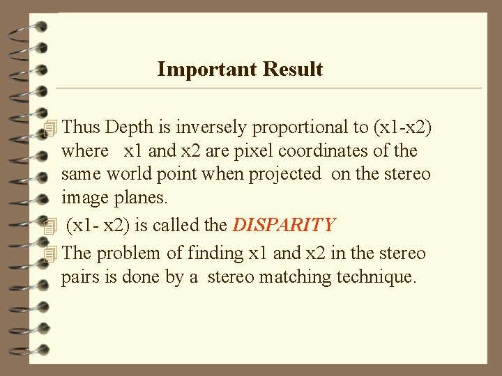 Important Result 4 Thus Depth is inversely proportional to (x 1 -x 2) where