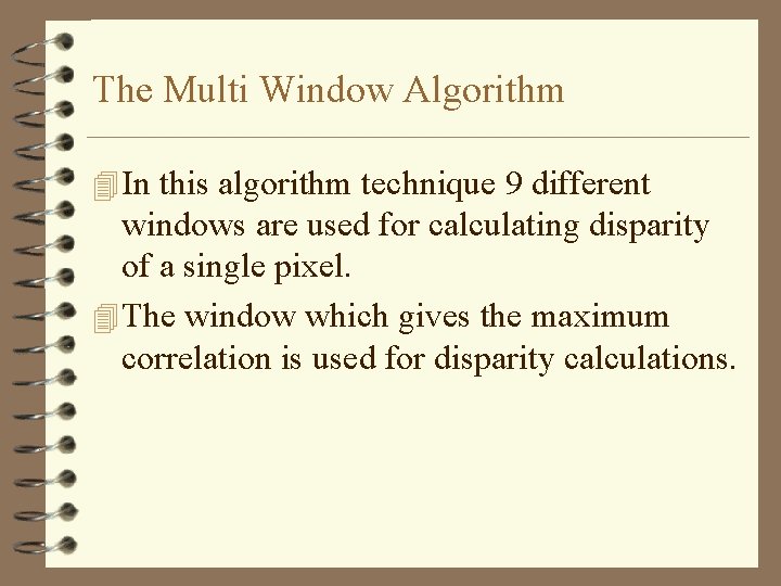The Multi Window Algorithm 4 In this algorithm technique 9 different windows are used