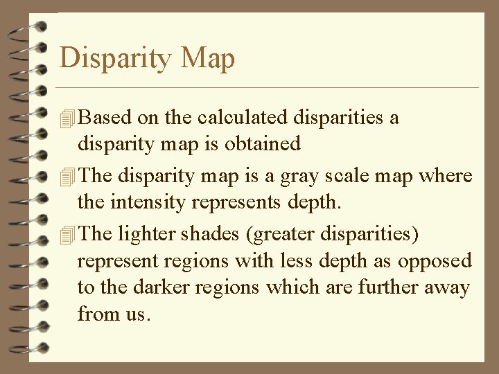 Disparity Map 4 Based on the calculated disparities a disparity map is obtained 4