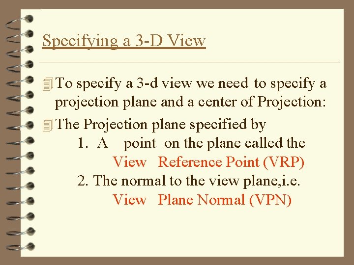 Specifying a 3 -D View 4 To specify a 3 -d view we need