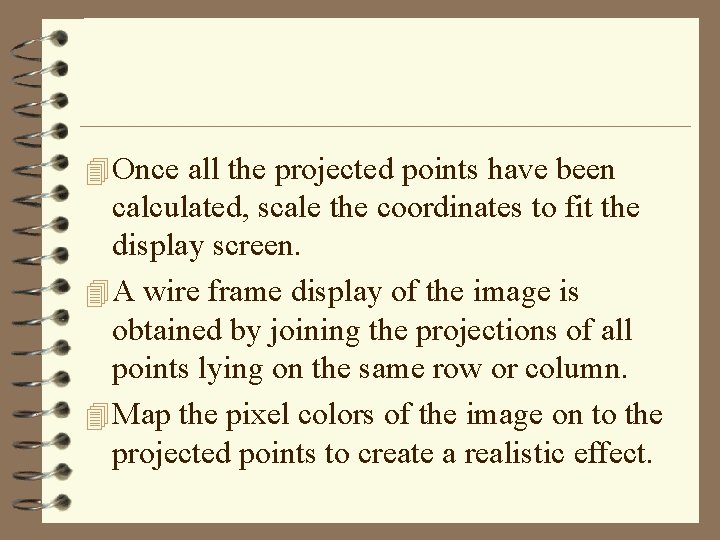 4 Once all the projected points have been calculated, scale the coordinates to fit