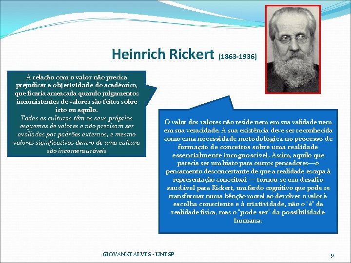 Heinrich Rickert (1863 -1936) A relação com o valor não precisa prejudicar a objetividade