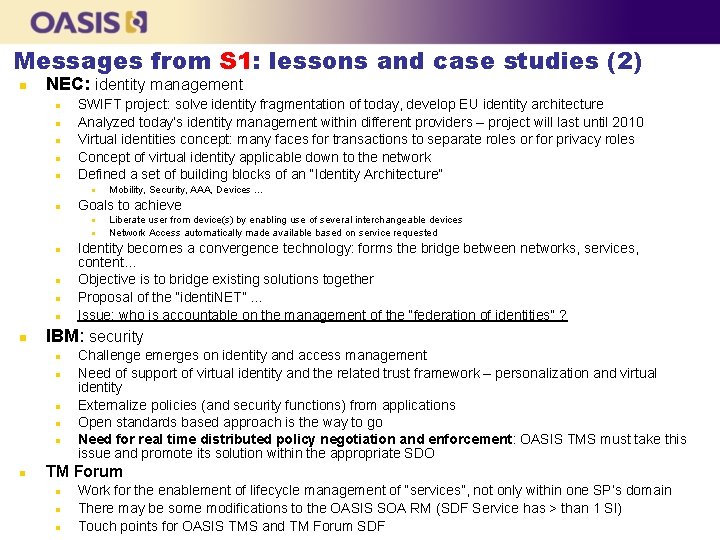 Messages from S 1: lessons and case studies (2) n NEC: identity management l