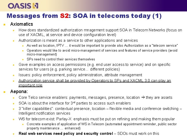 Messages from S 2: SOA in telecoms today (1) n Axiomatics l l How