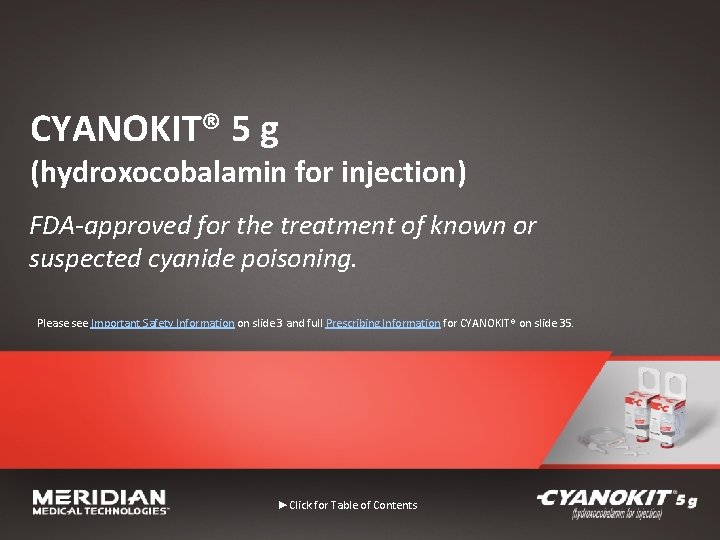 CYANOKIT® 5 g (hydroxocobalamin for injection) FDA-approved for the treatment of known or suspected