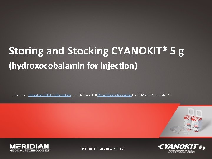 Storing and Stocking CYANOKIT® 5 g (hydroxocobalamin for injection) Please see Important Safety Information