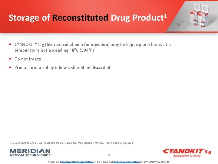 Storage of Reconstituted Drug Product 1 • CYANOKIT® 5 g (hydroxocobalamin for injection) may