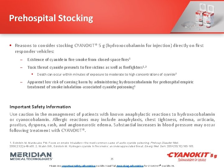 Prehospital Stocking • Reasons to consider stocking CYANOKIT® 5 g (hydroxocobalamin for injection) directly