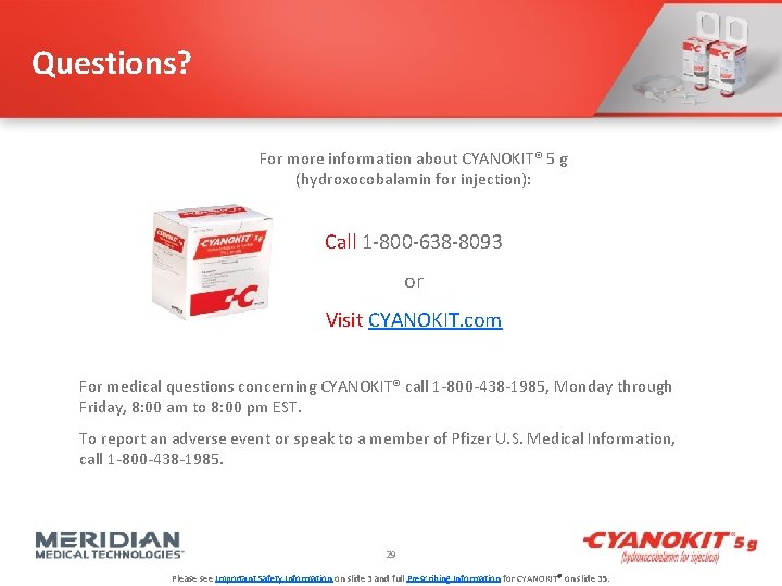 Questions? For more information about CYANOKIT® 5 g (hydroxocobalamin for injection): Call 1 -800
