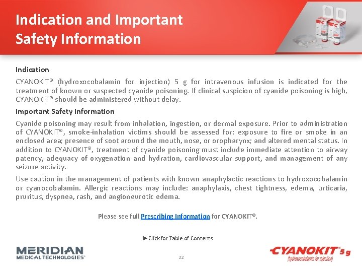 Indication and Important Safety Information Indication CYANOKIT® (hydroxocobalamin for injection) 5 g for intravenous