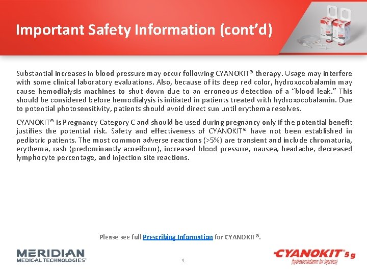 Important Safety Information (cont’d) Substantial increases in blood pressure may occur following CYANOKIT® therapy.