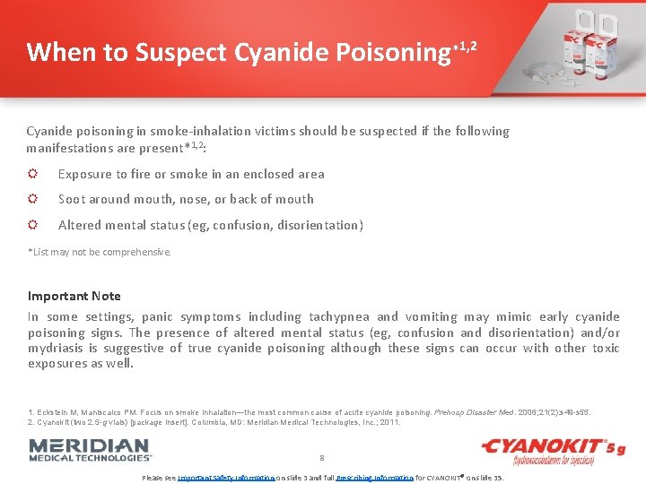 When to Suspect Cyanide Poisoning*1, 2 Cyanide poisoning in smoke-inhalation victims should be suspected