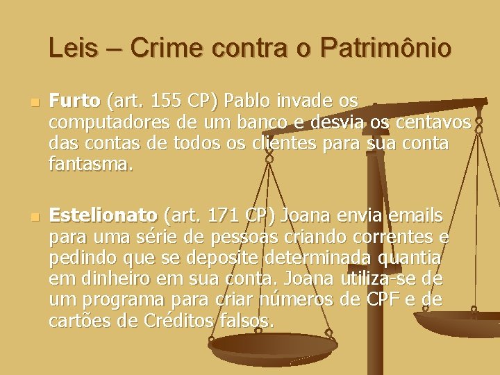 Leis – Crime contra o Patrimônio n n Furto (art. 155 CP) Pablo invade