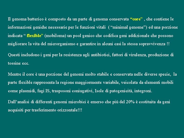 Il genoma batterico è composto da un parte di genoma conservata “core” , che