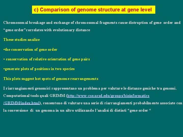 c) Comparison of genome structure at gene level Chromosomal breakage and exchange of chromosomal