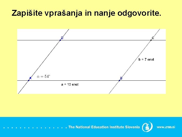 Zapišite vprašanja in nanje odgovorite. 