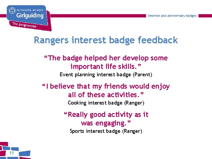 Rangers interest badge feedback “The badge helped her develop some important life skills. ”