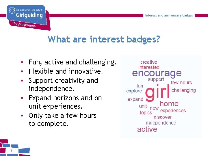 What are interest badges? • Fun, active and challenging. • Flexible and innovative. •