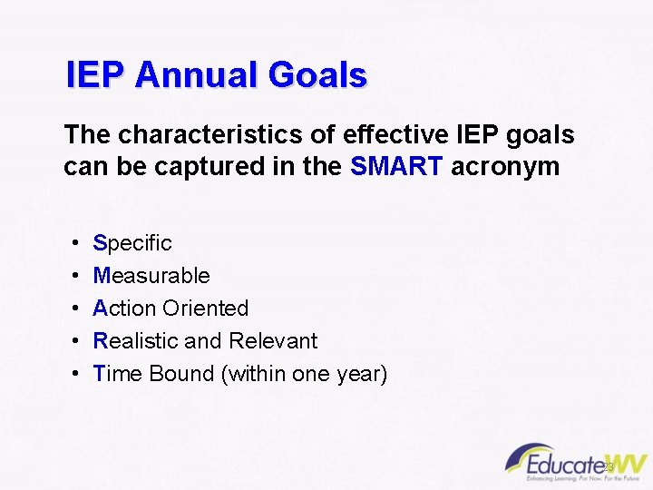 IEP Annual Goals The characteristics of effective IEP goals can be captured in the