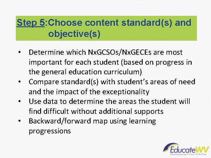 Step 5: Choose content standard(s) and objective(s) • Determine which Nx. GCSOs/Nx. GECEs are