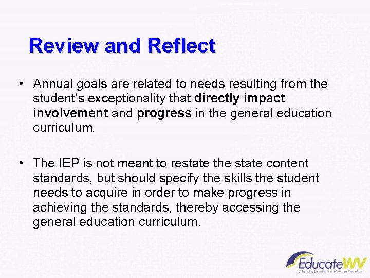 Review and Reflect • Annual goals are related to needs resulting from the student’s