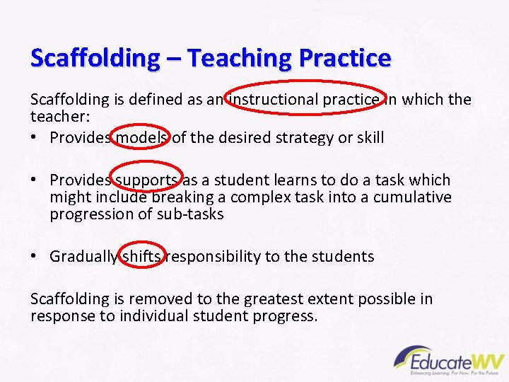 Scaffolding – Teaching Practice Scaffolding is defined as an instructional practice in which the