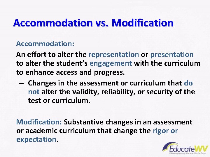 Accommodation vs. Modification Accommodation: An effort to alter the representation or presentation to alter