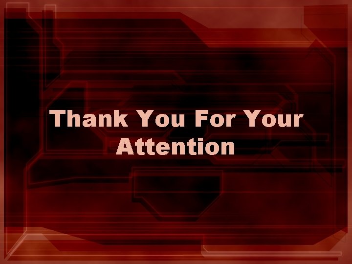 Thank You For Your Attention 