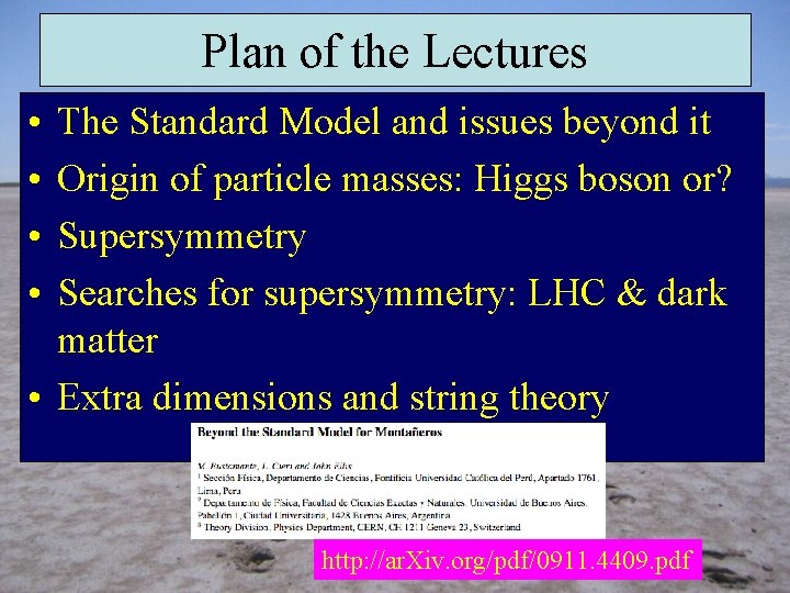 Plan of the Lectures • • The Standard Model and issues beyond it Origin