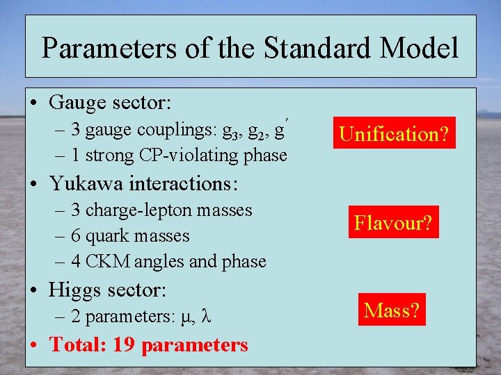 Parameters of the Standard Model • Gauge sector: – 3 gauge couplings: g 3,