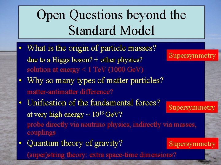 Open Questions beyond the Standard Model • What is the origin of particle masses?