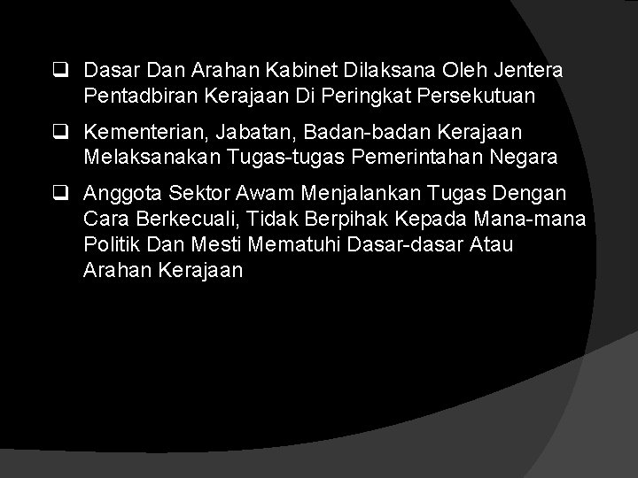 q Dasar Dan Arahan Kabinet Dilaksana Oleh Jentera Pentadbiran Kerajaan Di Peringkat Persekutuan q