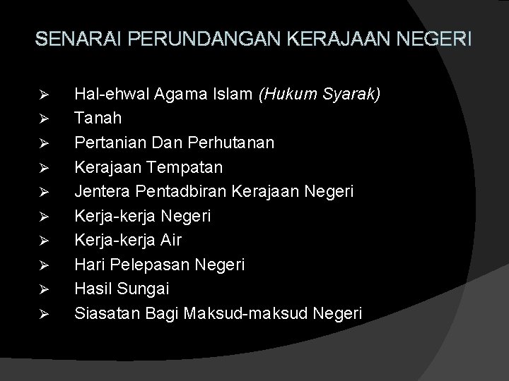 SENARAI PERUNDANGAN KERAJAAN NEGERI Ø Ø Ø Ø Ø Hal-ehwal Agama Islam (Hukum Syarak)