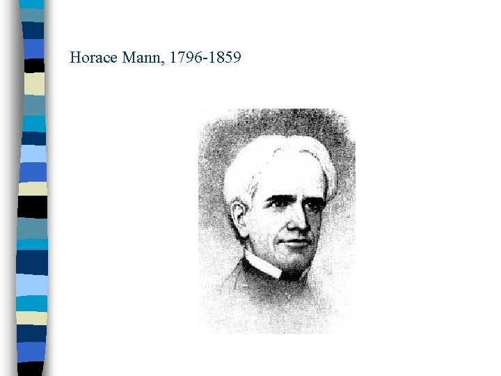 Horace Mann, 1796 -1859 