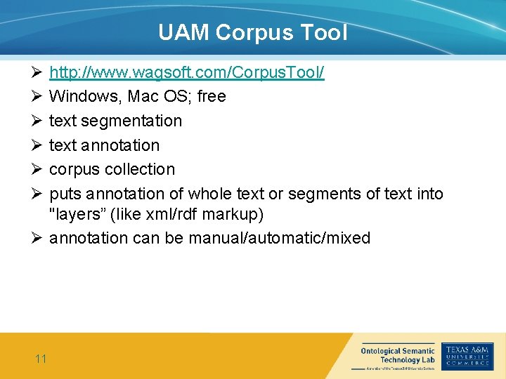 UAM Corpus Tool Ø Ø Ø http: //www. wagsoft. com/Corpus. Tool/ Windows, Mac OS;