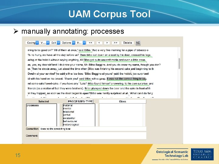 UAM Corpus Tool Ø manually annotating: processes 15 