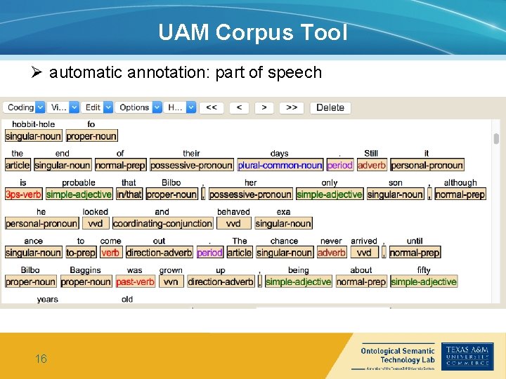 UAM Corpus Tool Ø automatic annotation: part of speech 16 