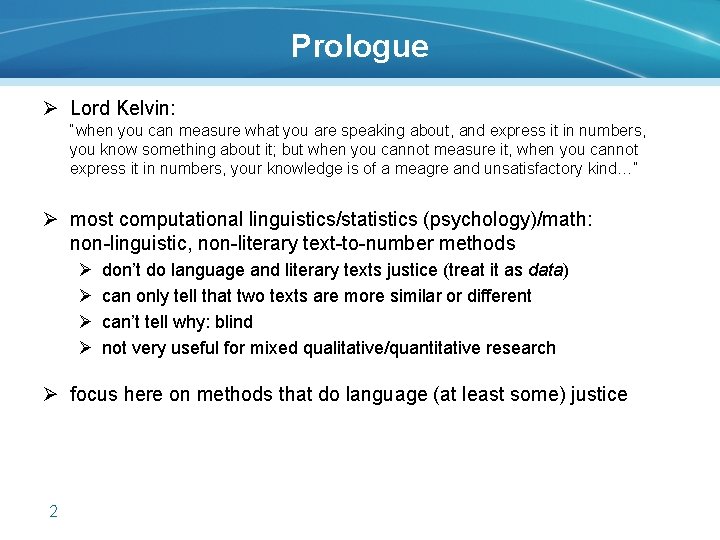 Prologue Ø Lord Kelvin: “when you can measure what you are speaking about, and