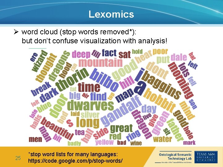 Lexomics Ø word cloud (stop words removed*): but don’t confuse visualization with analysis! 25